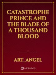 Catastrophe Prince and the
Blade of a Thousand blood Book