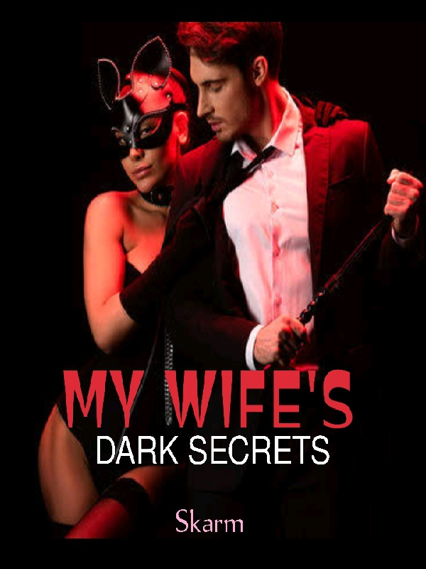 My Wife's Dark Secrets
