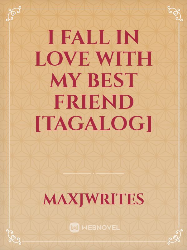 I fall in love with my best friend [Tagalog]