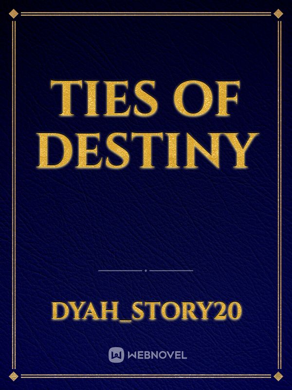 Ties of Destiny