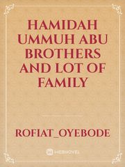 Hamidah
Ummuh 
Abu
brothers
and lot of family Book