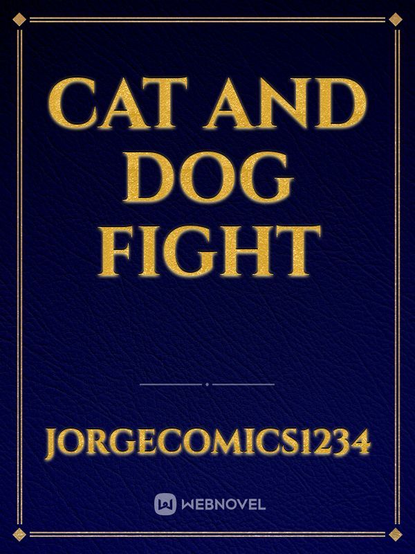 Cat And Dog
 Fight