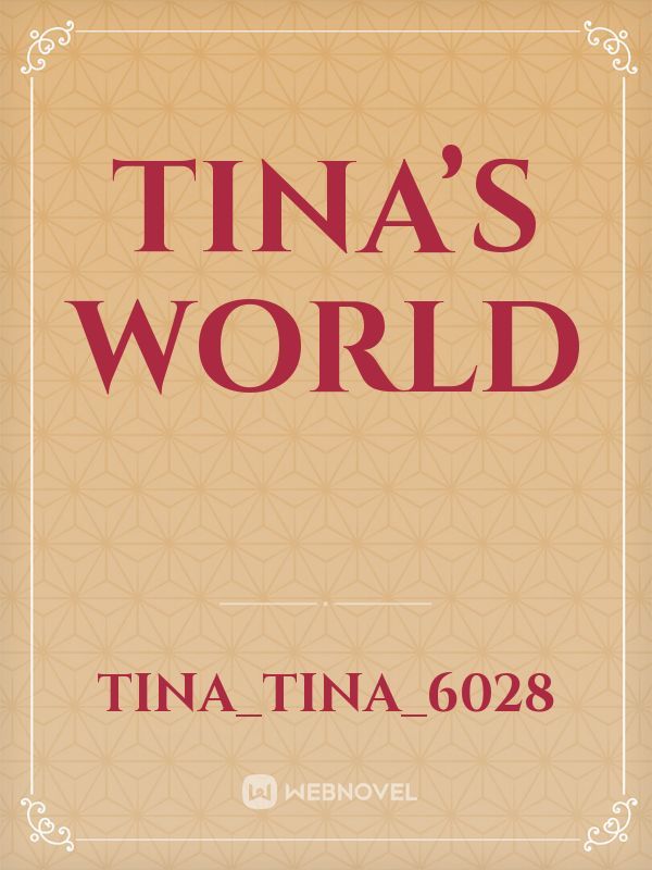 Tina’s world