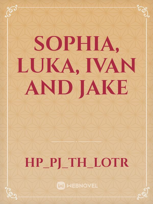 Sophia, Luka, Ivan and Jake
