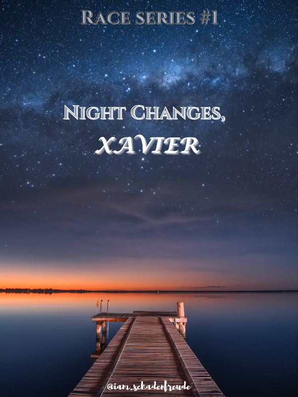 Night Changes, Xavier. Race Series #1