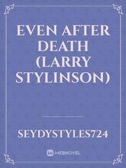 even after death 
(Larry Stylinson) Book