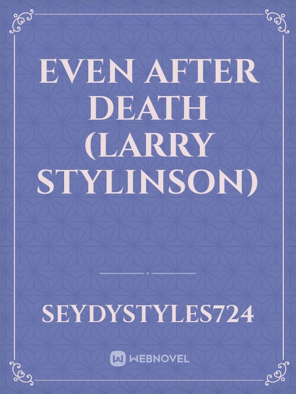 even after death 
(Larry Stylinson) Book