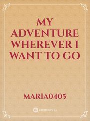 My Adventure Wherever I Want To Go Book