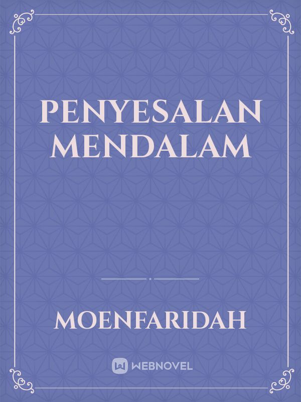 PENYESALAN MENDALAM Book