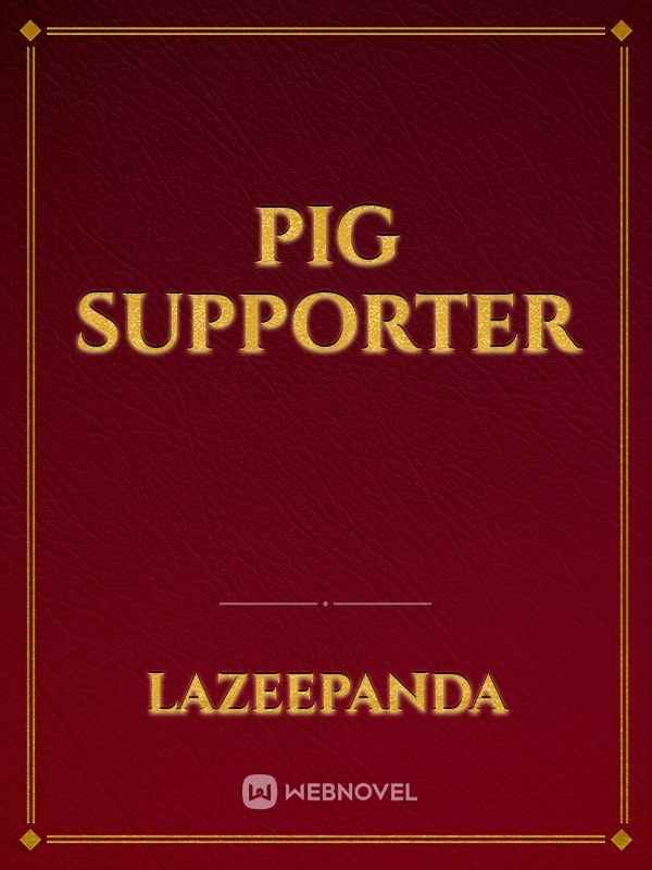 Pig Supporter