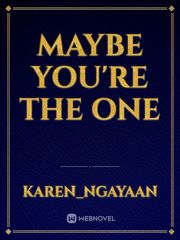 Maybe You're The One Book