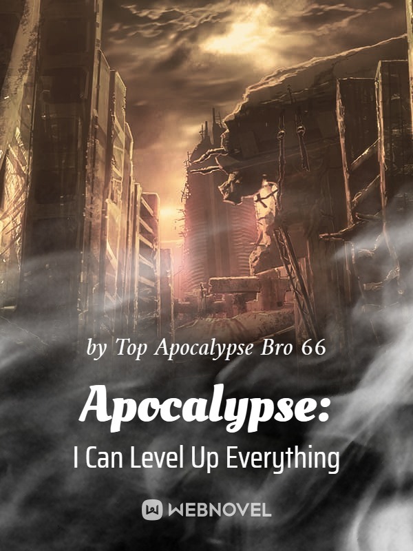 Apocalypse: I Can Level Up Everything Book