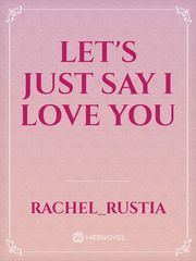 Let's  Just Say I Love You Book