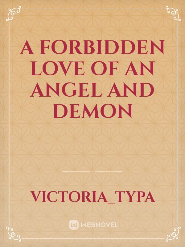 A Forbidden Love Of An Angel And Demon