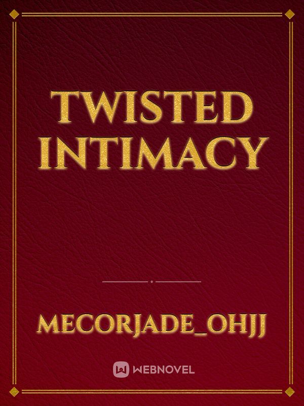Twisted Intimacy