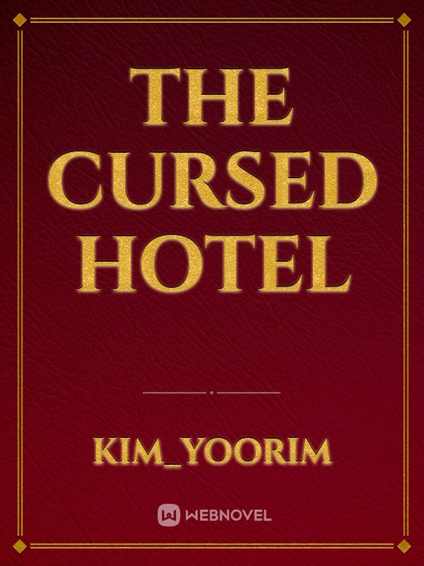 THE CURSED HOTEL