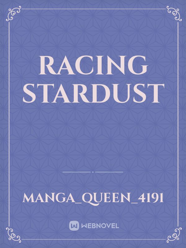 Racing Stardust