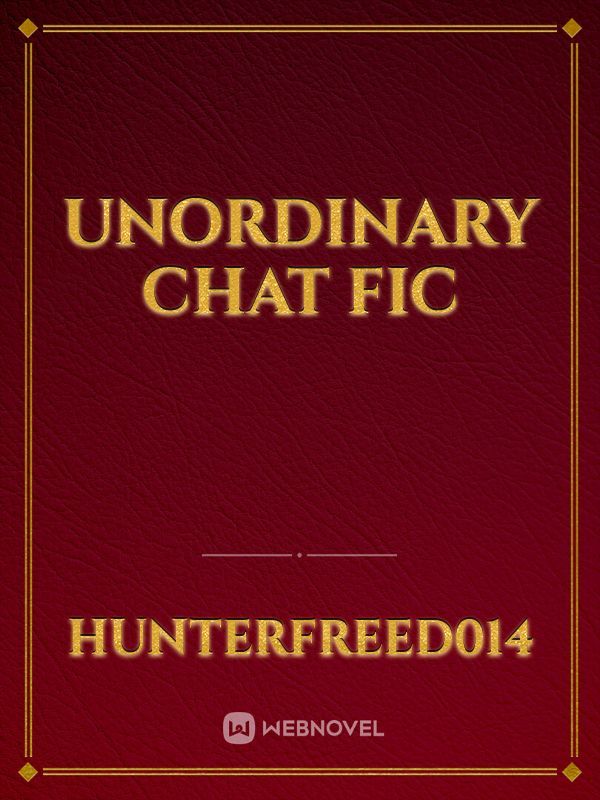 Unordinary Chat Fic Book