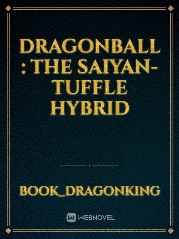 DragonBall : The Saiyan-Tuffle Hybrid Book