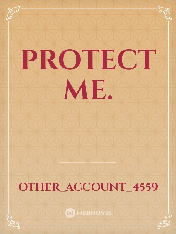 protect me.