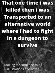 i was killed then i was Transported to an alternative world to fight Book