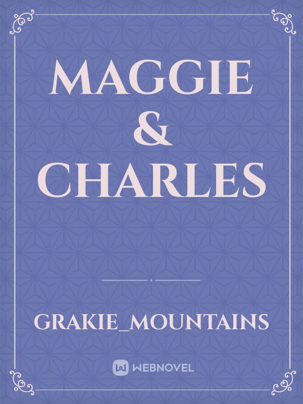 Maggie & Charles