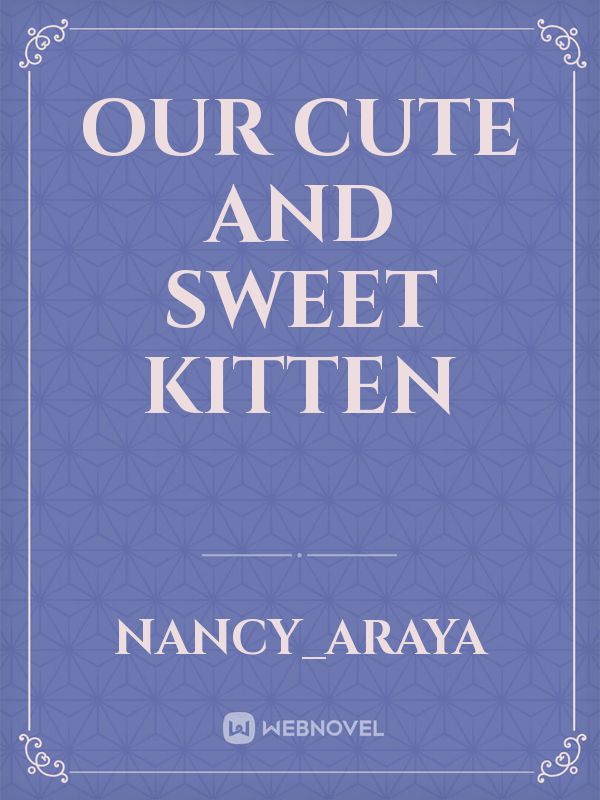 Our cute and sweet kitten Book
