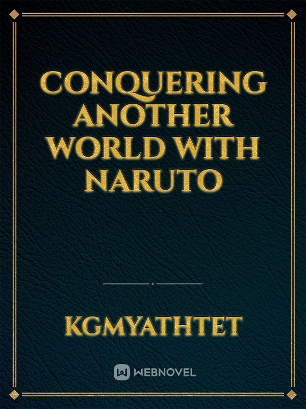 Conquering another world with naruto