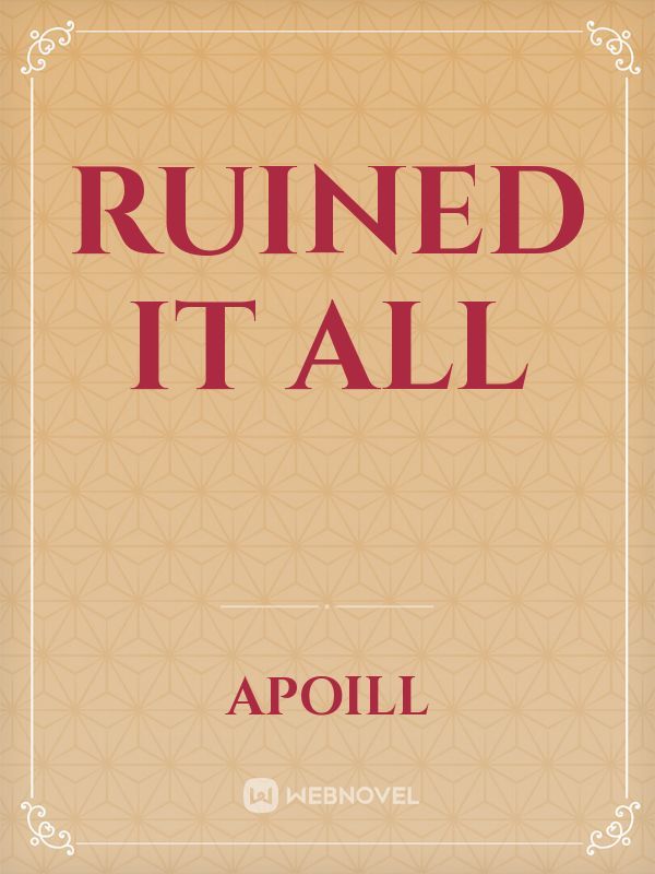 Ruined It All Book