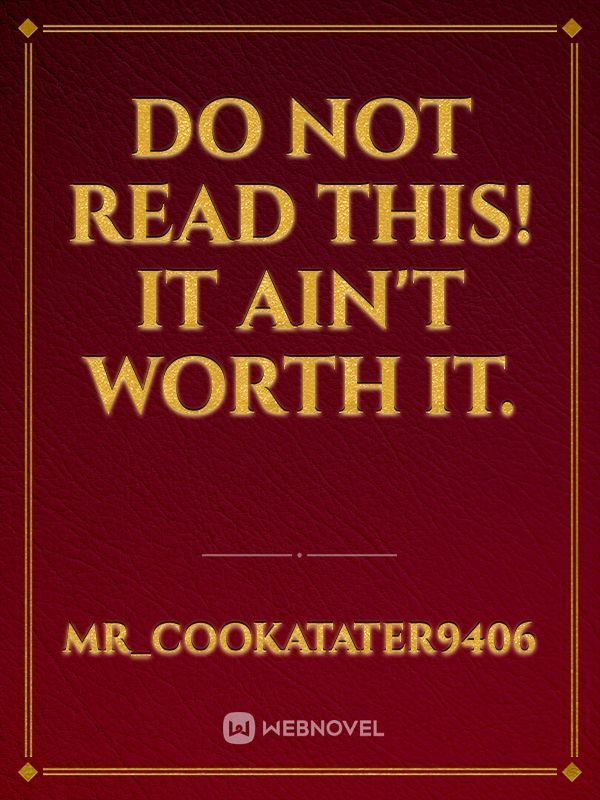 Do Not Read This! It Ain't Worth It. Book
