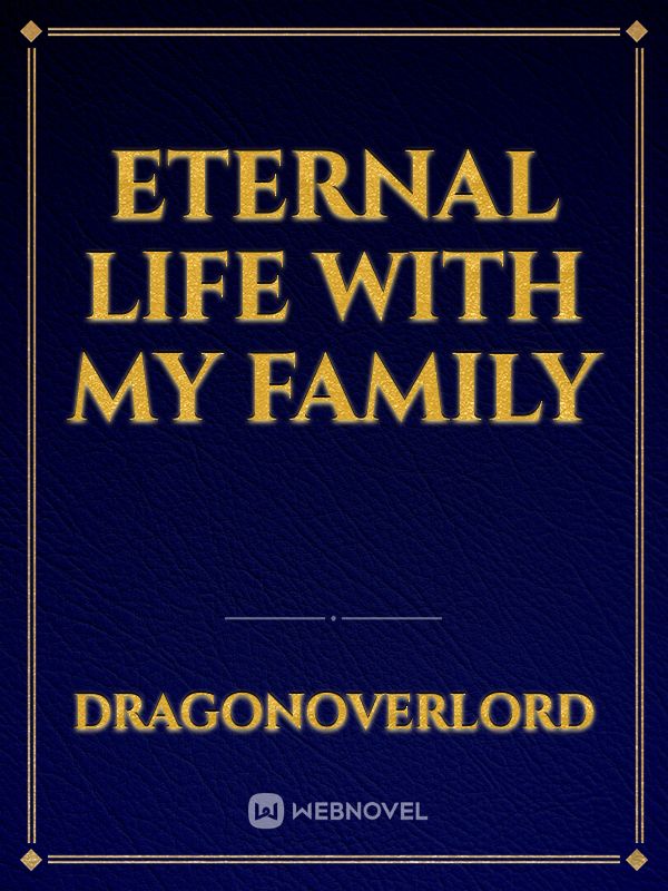 Eternal life with my family