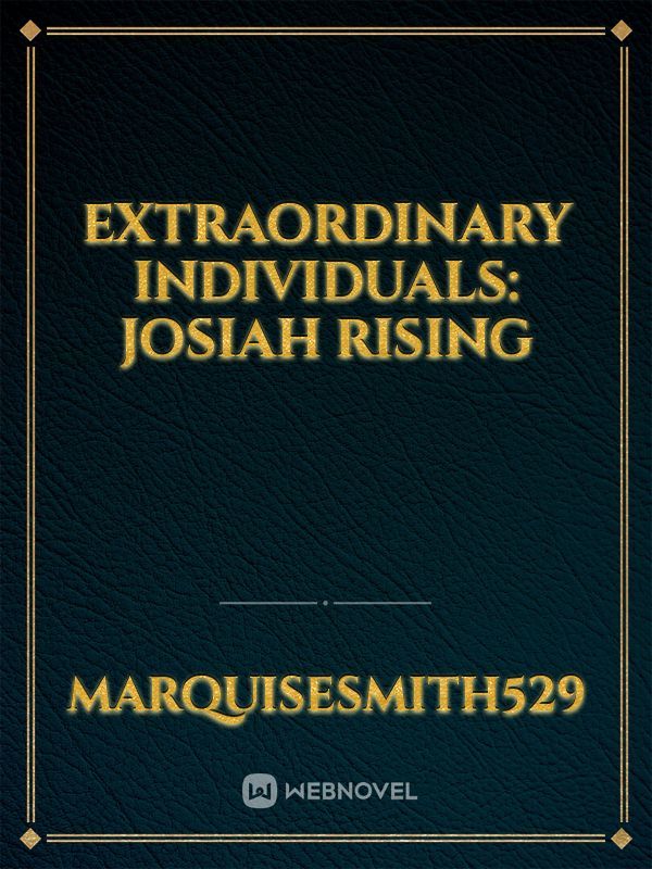 Extraordinary Individuals: Josiah Rising
