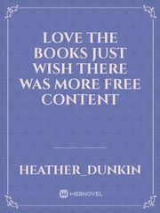 Love the books just wish there was more free content Book
