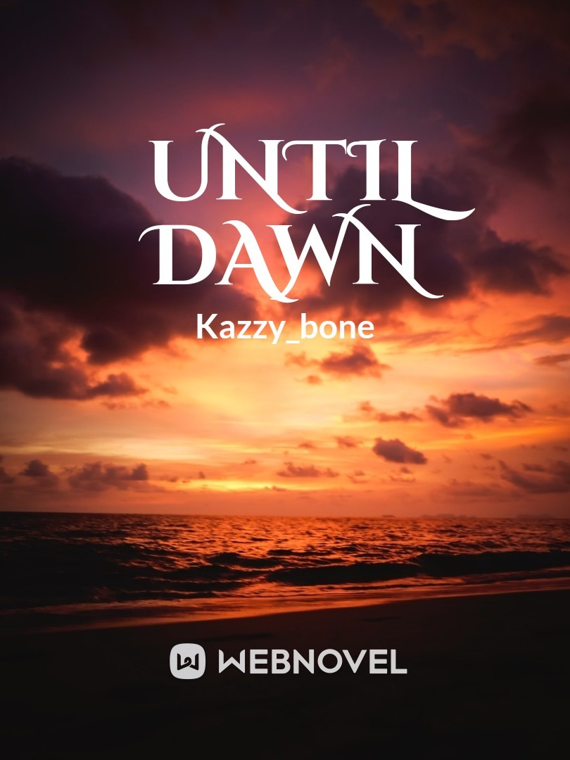 Until dawn
