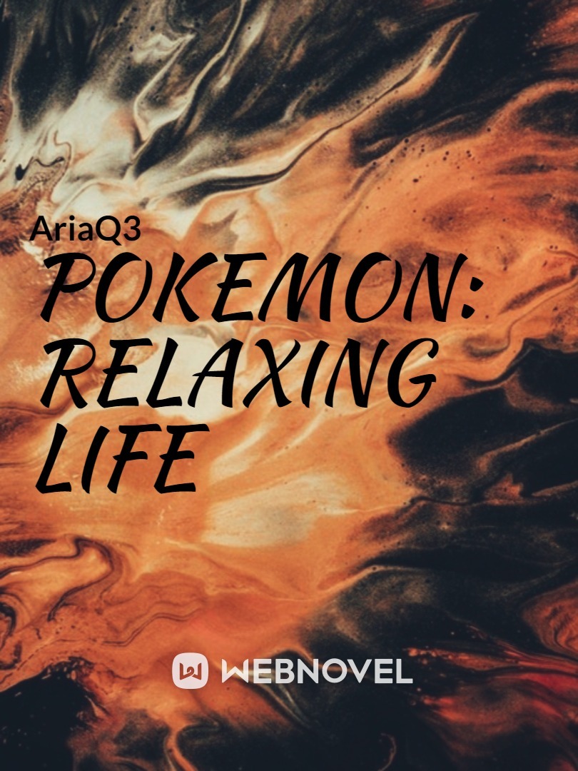Pokemon: Relaxing Life