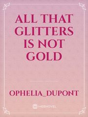 All that Glitters is not Gold Book