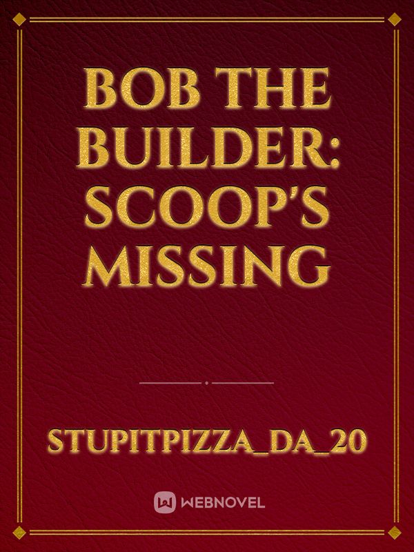 Bob the builder: Scoop's missing