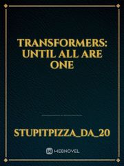 Transformers: Until all are one Book