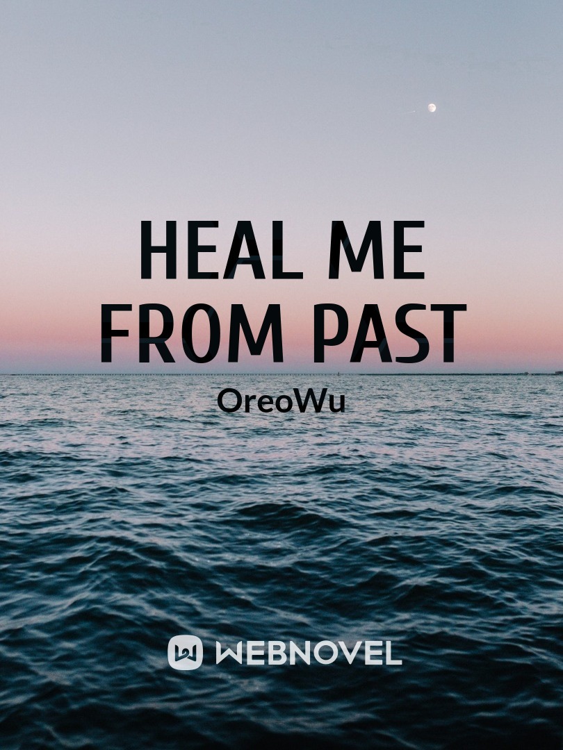 Heal Me from Past