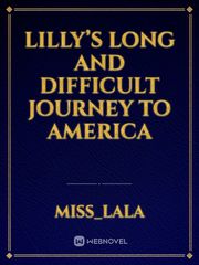 Lilly’s Long And Difficult Journey to America Book