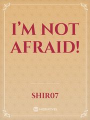 I’m not afraid! Book