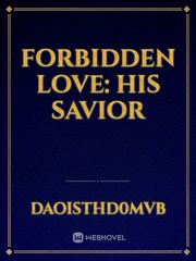 Forbidden Love: His savior Book