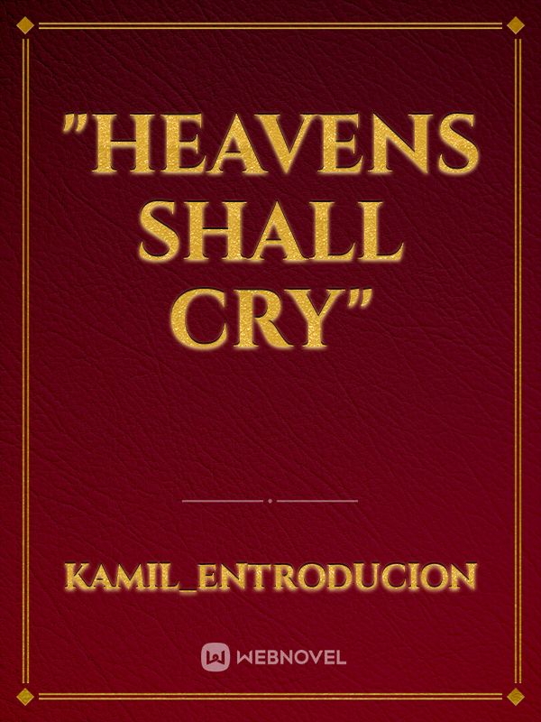 "Heavens shall cry" Book