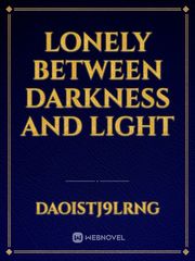 Lonely between darkness and light Book