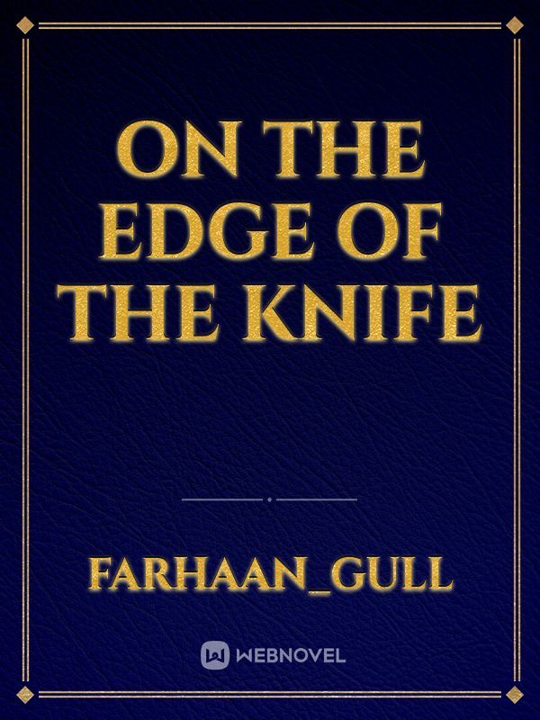 On the Edge Of the Knife