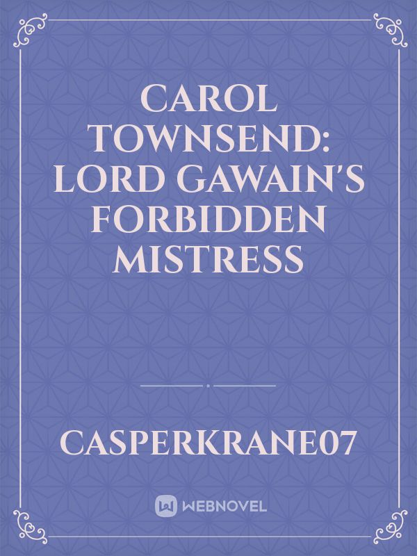 Carol Townsend: Lord Gawain's Forbidden Mistress