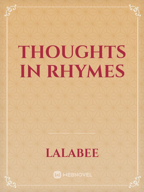 Thoughts in rhymes