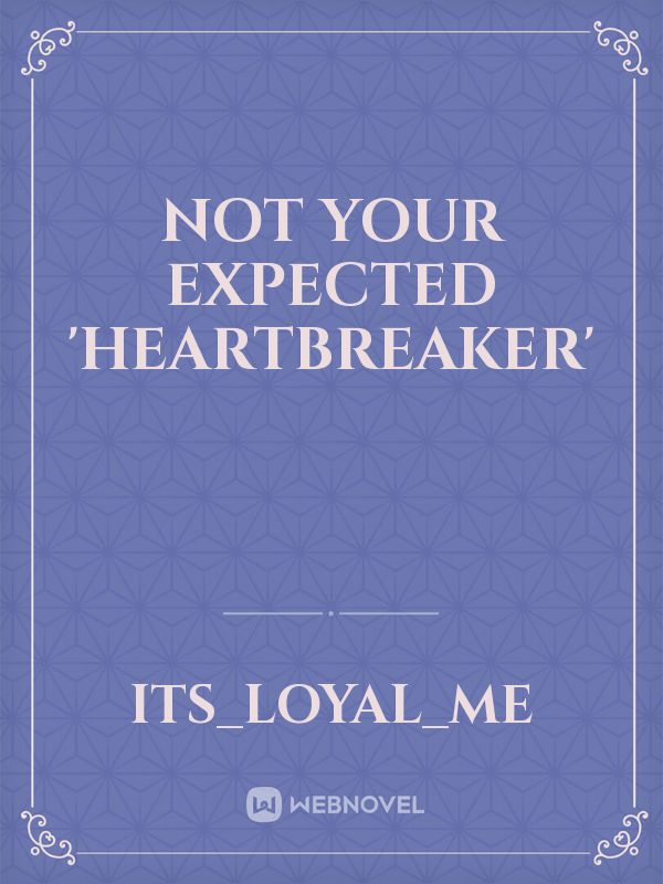 NOT your expected
 'Heartbreaker' Book