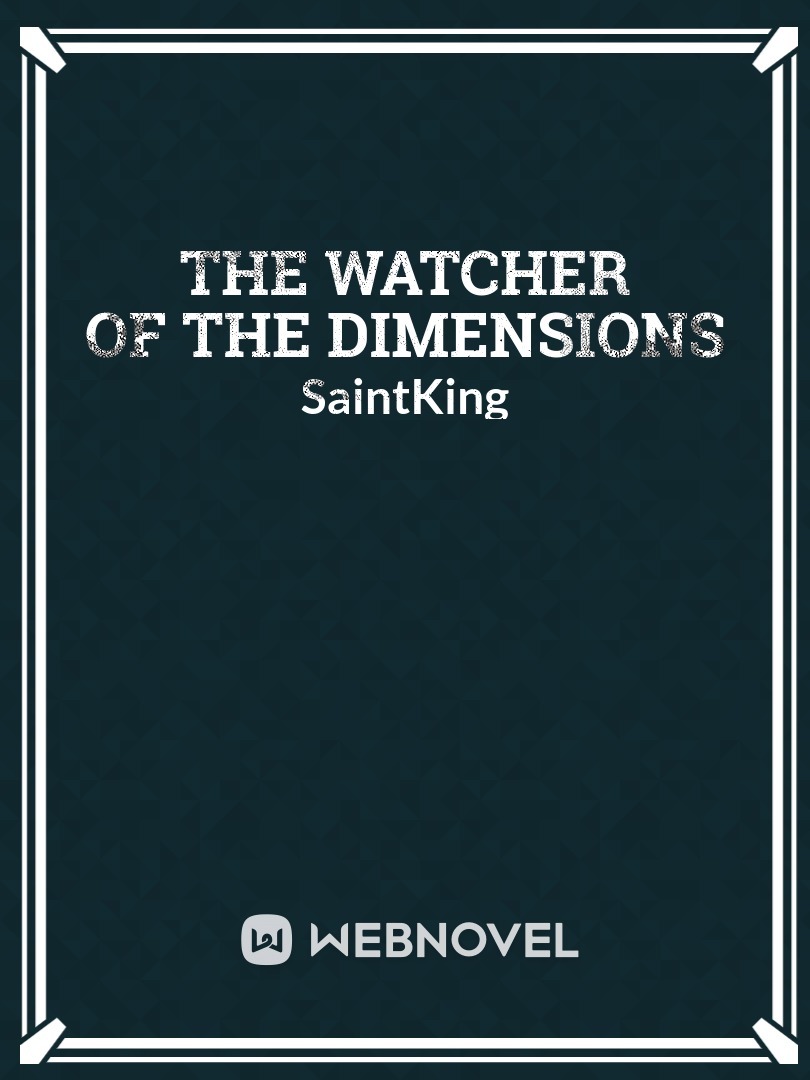 The Watcher of the Dimensions