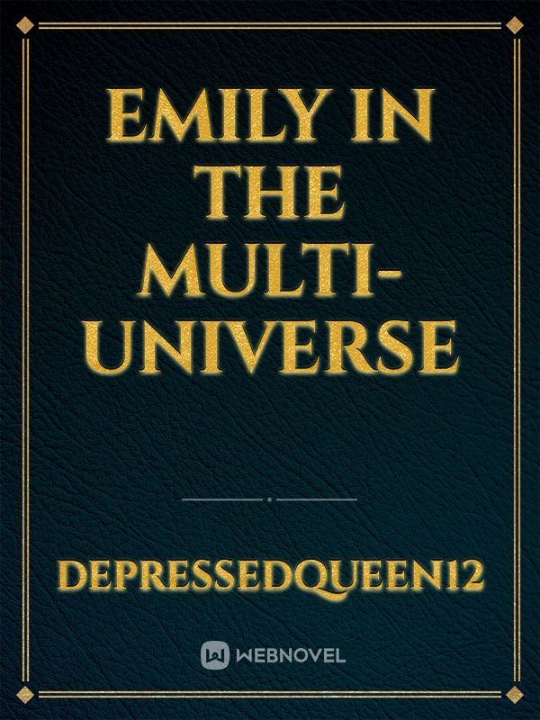 Emily In The Multi-universe